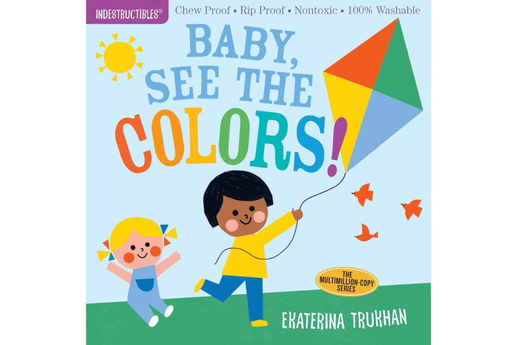Indestructibles: Baby, See the Colors!, books for babies, books for infants, books for newborns, Indestructibles series, books that won't rip, books baby can chew on, travel books for babies, books that won't tear, best books for babies, best gift for newborn, best baby shower gift, The Montessori Room, Toronto, Ontario, Canada.